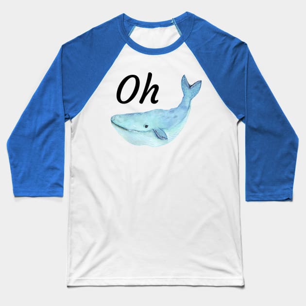 Punny Funny Oh Whale shirt Baseball T-Shirt by kikarose